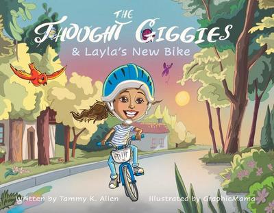 The Thought Giggies & Layla’s New Bike: Volume 1