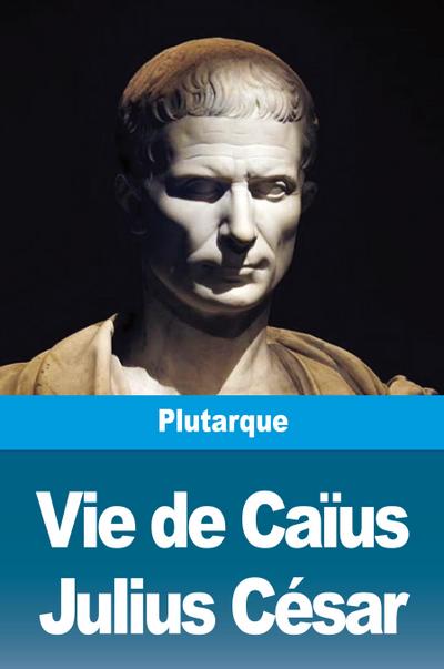 Vie de Caïus Julius César