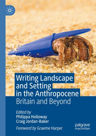 Writing Landscape and Setting in the Anthropocene