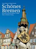 Schönes Bremen / Beautiful Bremen / Brême, la Belle: Dtsch.-Engl.-Französ. (Eine Bildreise)