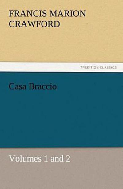Casa Braccio, Volumes 1 and 2