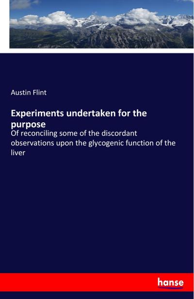 Experiments undertaken for the purpose