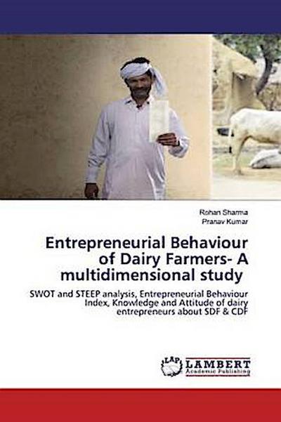Entrepreneurial Behaviour of Dairy Farmers- A multidimensional study