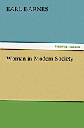 Woman in Modern Society - Earl Barnes