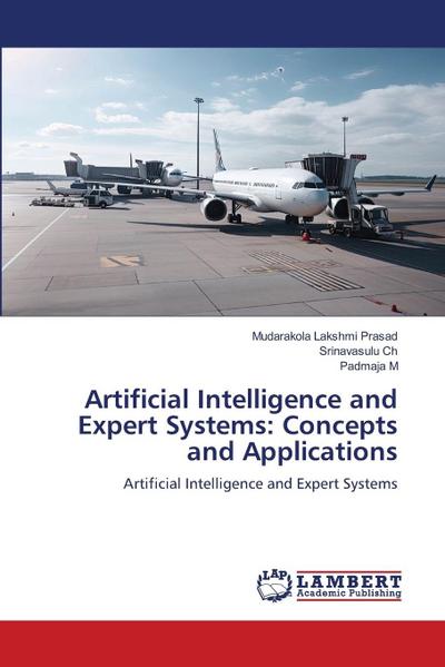 Artificial Intelligence and Expert Systems: Concepts and Applications