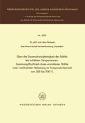 Über die Dauerschwingfestigkeit der Stähle bei erhöhten Temperaturen: Spannung-Bruchzeit-Linien warmfester Stähle unter wechselnder Belastung im Temperaturbereich von 500 bis 700°C