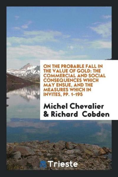 On the Probable Fall in the Value of Gold