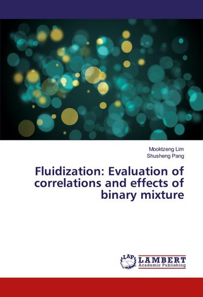 Fluidization: Evaluation of Correlations and Effects of Binary Mixture