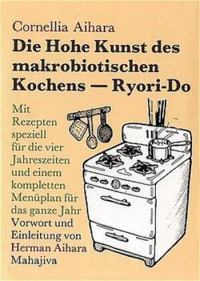 Die Hohe Kunst des makrobiotischen Kochens. Ryori-Do