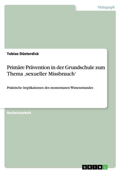 Primäre Prävention in der Grundschule zum Thema ’sexueller Missbrauch’