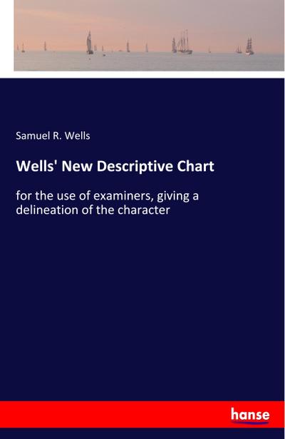 Wells’ New Descriptive Chart