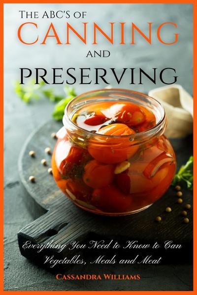 The ABC’S of Canning and Preserving
