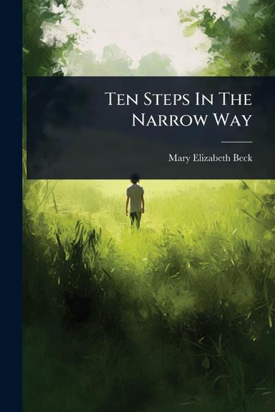 Ten Steps In The Narrow Way