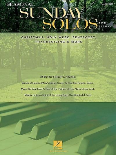 Seasonal Sunday Solos for Piano: Christmas, Holy Week, Pentecost, Thanksgiving & More - Hal Leonard Corp