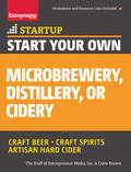 Start Your Own Microbrewery, Distillery, or Cidery