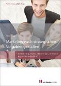 Marketing nach strategischen Vorgaben gestalten un