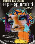 Grafitti Malbuch - Hip Hop Malbuch - Street Art Malbuch - Original Old School Hip Hop Malbuch