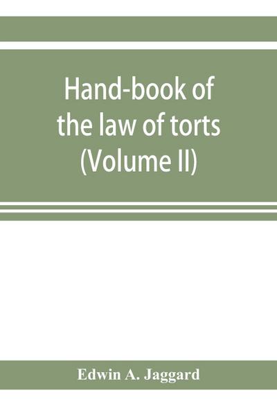 Hand-book of the law of torts (Volume II)