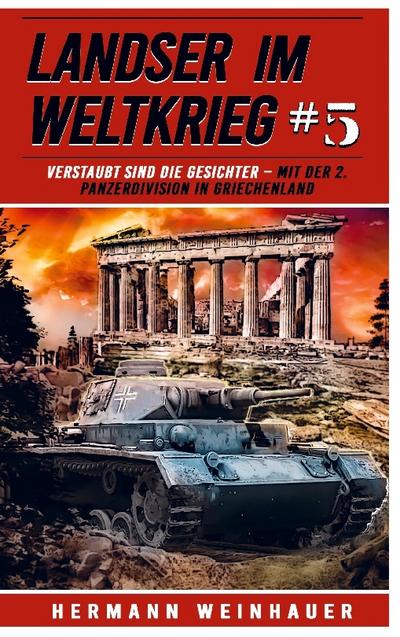 Landser im Weltkrieg 5 - Verstaubt sind die Gesichter