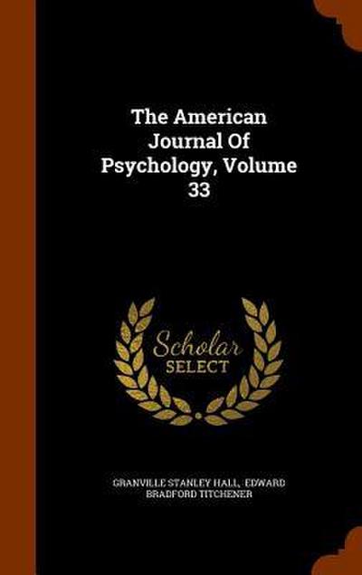 The American Journal Of Psychology, Volume 33