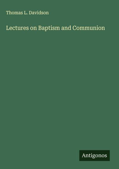 Lectures on Baptism and Communion
