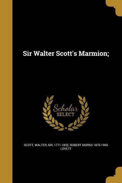 Sir Walter Scott’s Marmion;