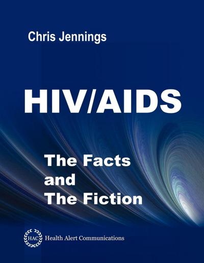 HIV/AIDS - The Facts and The Fiction