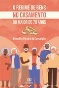 O regime de bens no casamento do maior de 70 anos