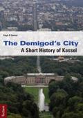 The Demigod's City. a Short History of Kassel