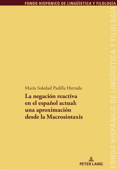 La negacion reactiva en el espanol actual: una aproximacion desde la Macrosintaxis