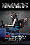 The Online Identity Theft Prevention Kit
