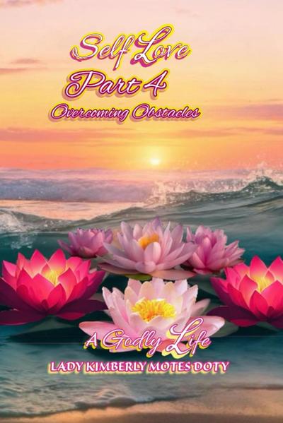 Self Love, Part 4, Overcoming Obstacles