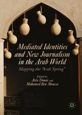 Mediated Identities and New Journalism in the Arab