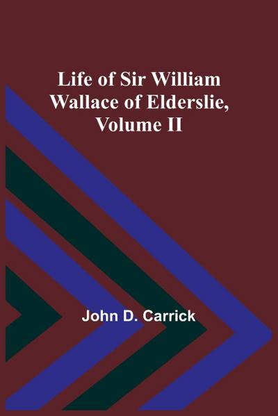 Life of Sir William Wallace of Elderslie, Volume II