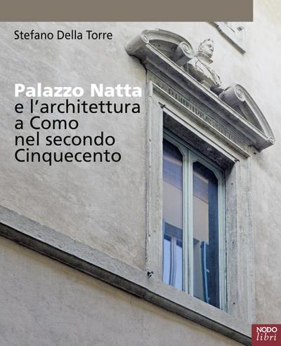 Palazzo Natta e l’architettura a Como nel secondo Cinquecento