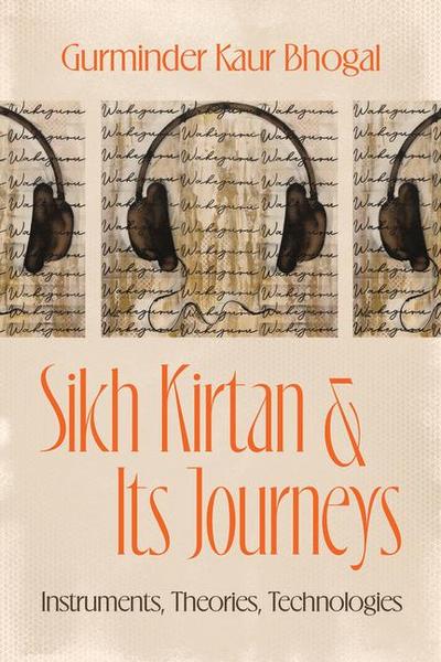 Sikh Kirtan and Its Journeys