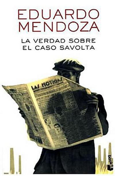 La verdad sobre el caso Savolta - Eduardo Mendoza