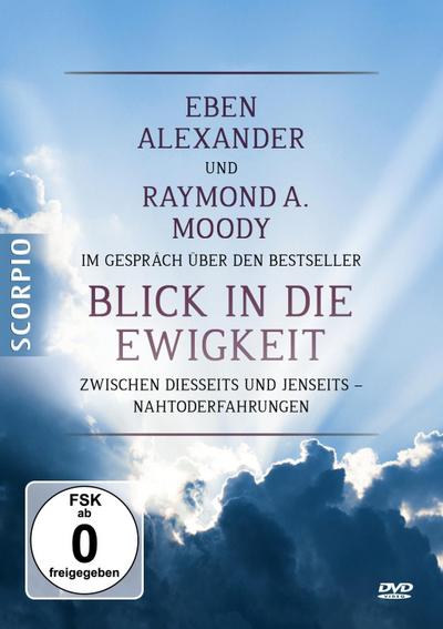 Eben Alexander und Raymond A. Moody im Gespräch über den Bestseller Blick in die Ewigkeit - DVD