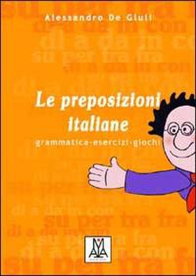 PREPOSIZIONI ITALIANE: Le preposizioni italiane (Grammatiche e eserciziari)