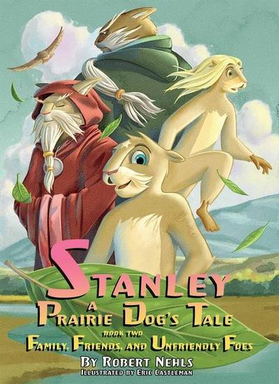 Stanley: A Prairie Dog’s Tale Book 2