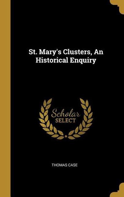 St. Mary’s Clusters, An Historical Enquiry