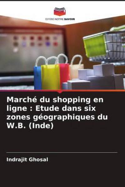 Marché du shopping en ligne : Etude dans six zones géographiques du W.B. (Inde)
