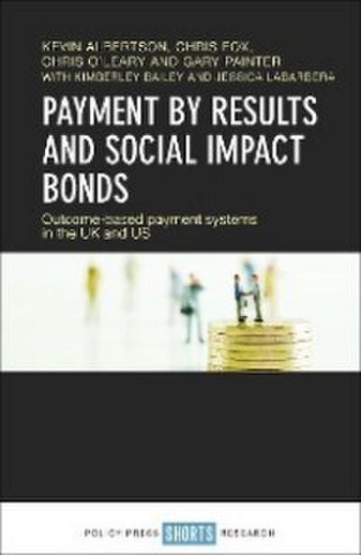 Payment by Results and Social Impact Bonds