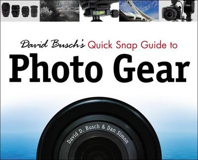 Simon, D:  David Busch’s Quick Snap Guide to Photo Gear