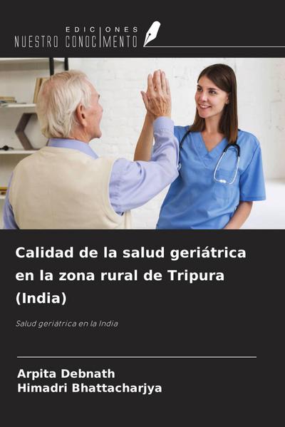 Calidad de la salud geriátrica en la zona rural de Tripura (India)