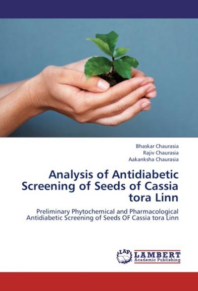 Analysis of Antidiabetic Screening of Seeds of Cassia tora Linn