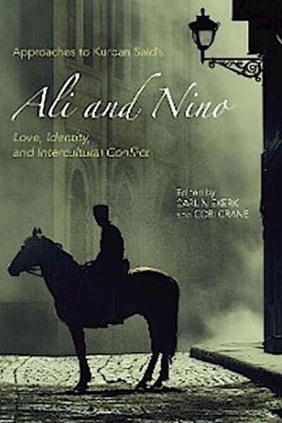 Approaches to Kurban Said’s <I>Ali and Nino</I>