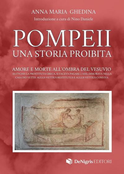 Pompeii. Una storia proibita. Amore e morte all’ombra del Vesuvio