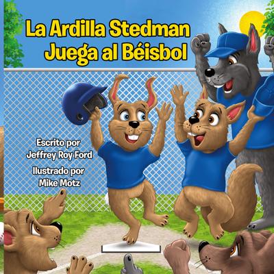 La Ardilla Stedman Juega al Béisbol