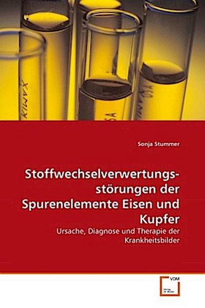 Stoffwechselverwertungsstörungen der Spurenelemente Eisen und Kupfer